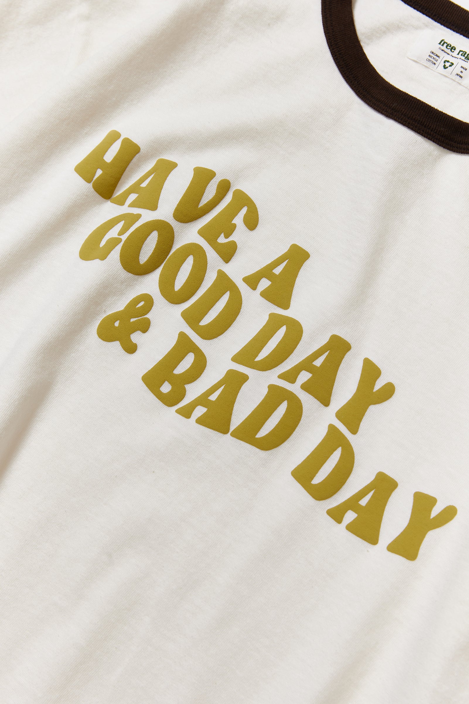"HAVE A GOOD DAY & BAD DAY" リサイクルコットンリンガーTee