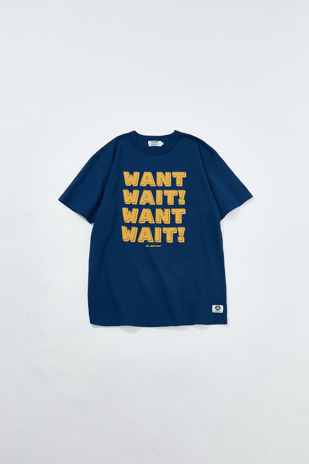 "WANT,WAIT!" リサイクルコットンTee