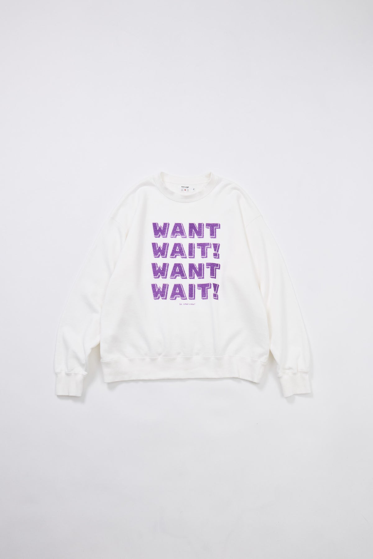 "WANT,WAIT!" 裏毛クルースウェット
