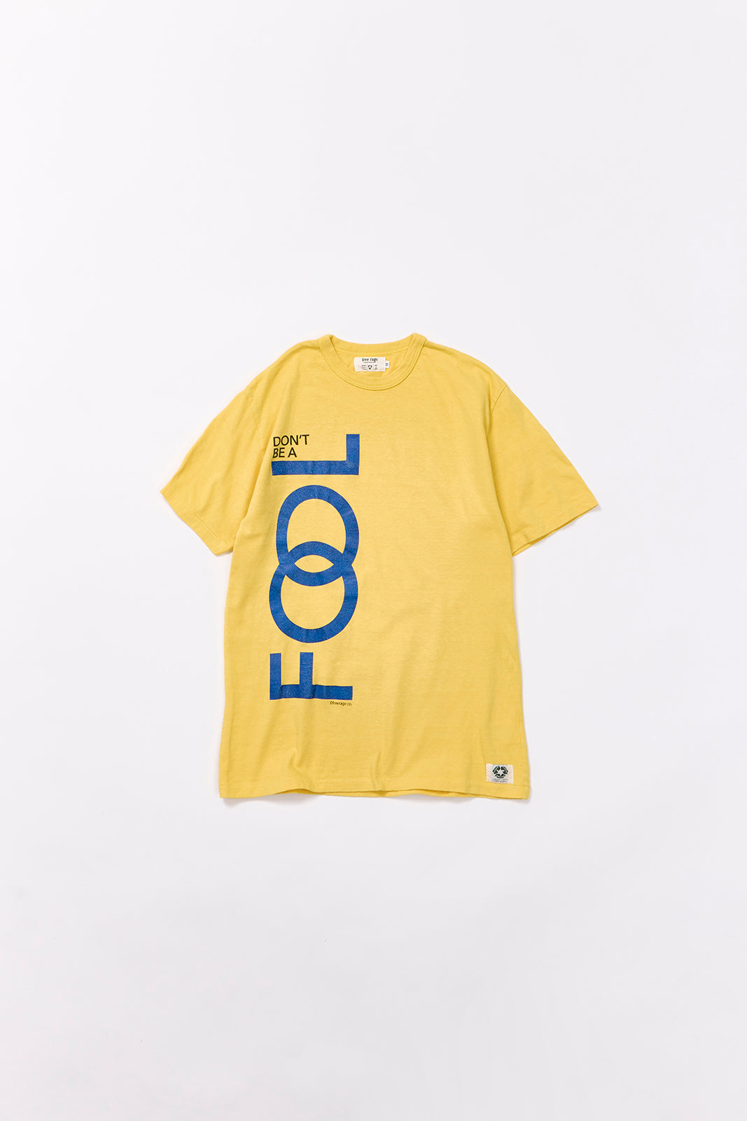 "Don’t Be A Fool" リサイクルコットンTee