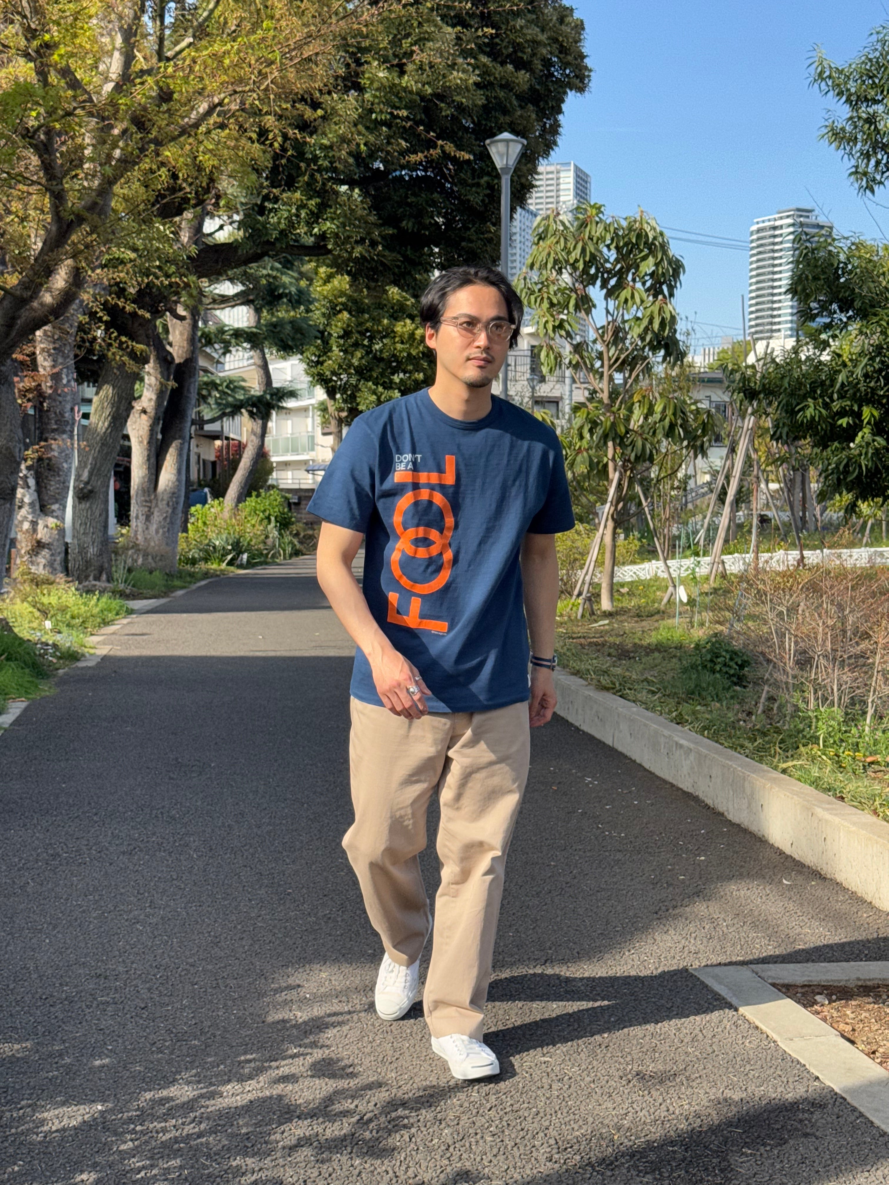 "Don’t Be A Fool" リサイクルコットンTee