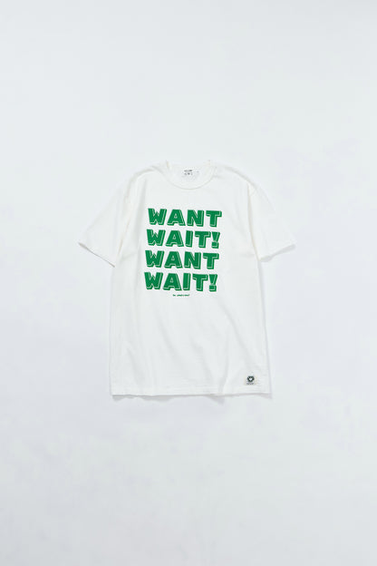 "WANT,WAIT!" リサイクルコットンTee