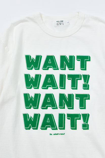 "WANT,WAIT!" リサイクルコットンTee