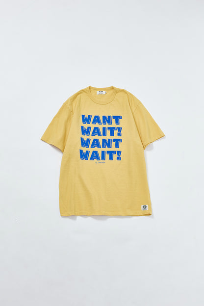 "WANT,WAIT!" リサイクルコットンTee