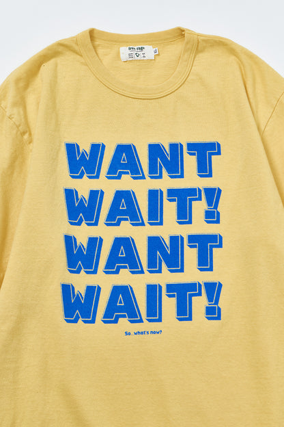 "WANT,WAIT!" リサイクルコットンTee