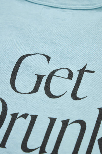 "Get Drunk" リサイクルコットンTee