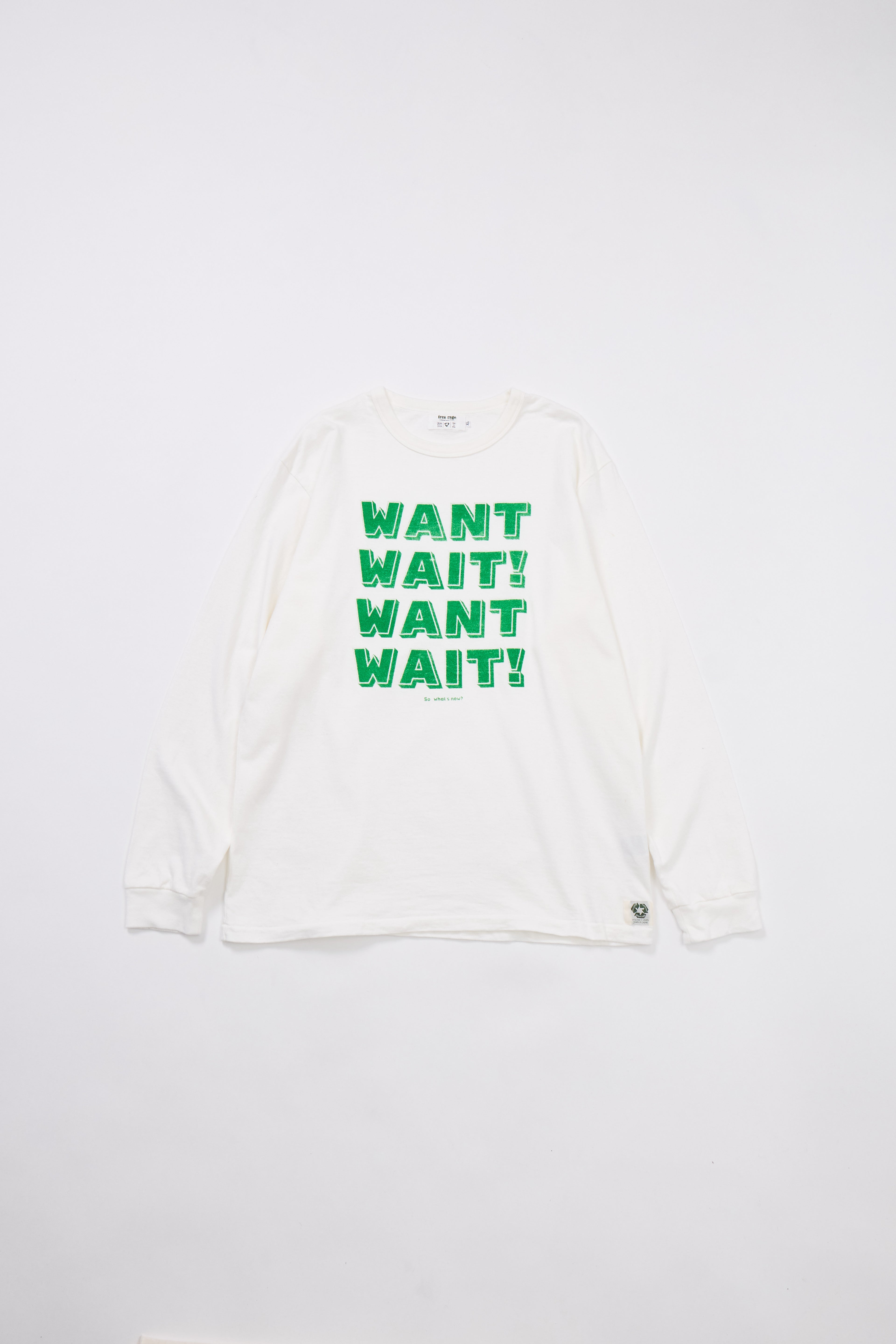 "WANT, WAIT!" リサイクルコットン長袖Tee