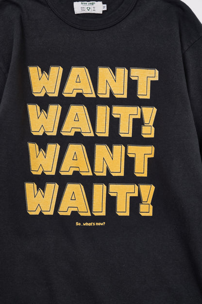 "WANT, WAIT!" リサイクルコットン長袖Tee