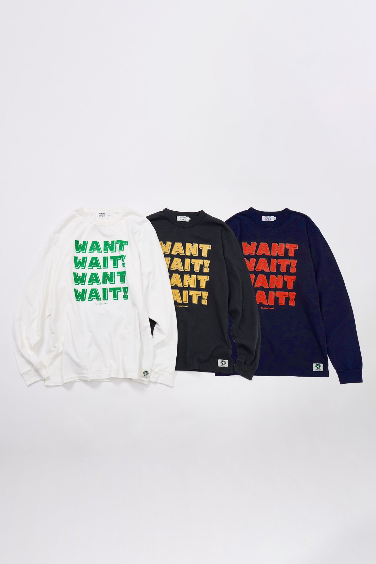 "WANT, WAIT!" リサイクルコットン長袖Tee