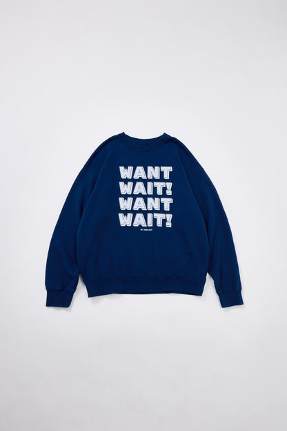 "WANT,WAIT!" 裏毛クルースウェット