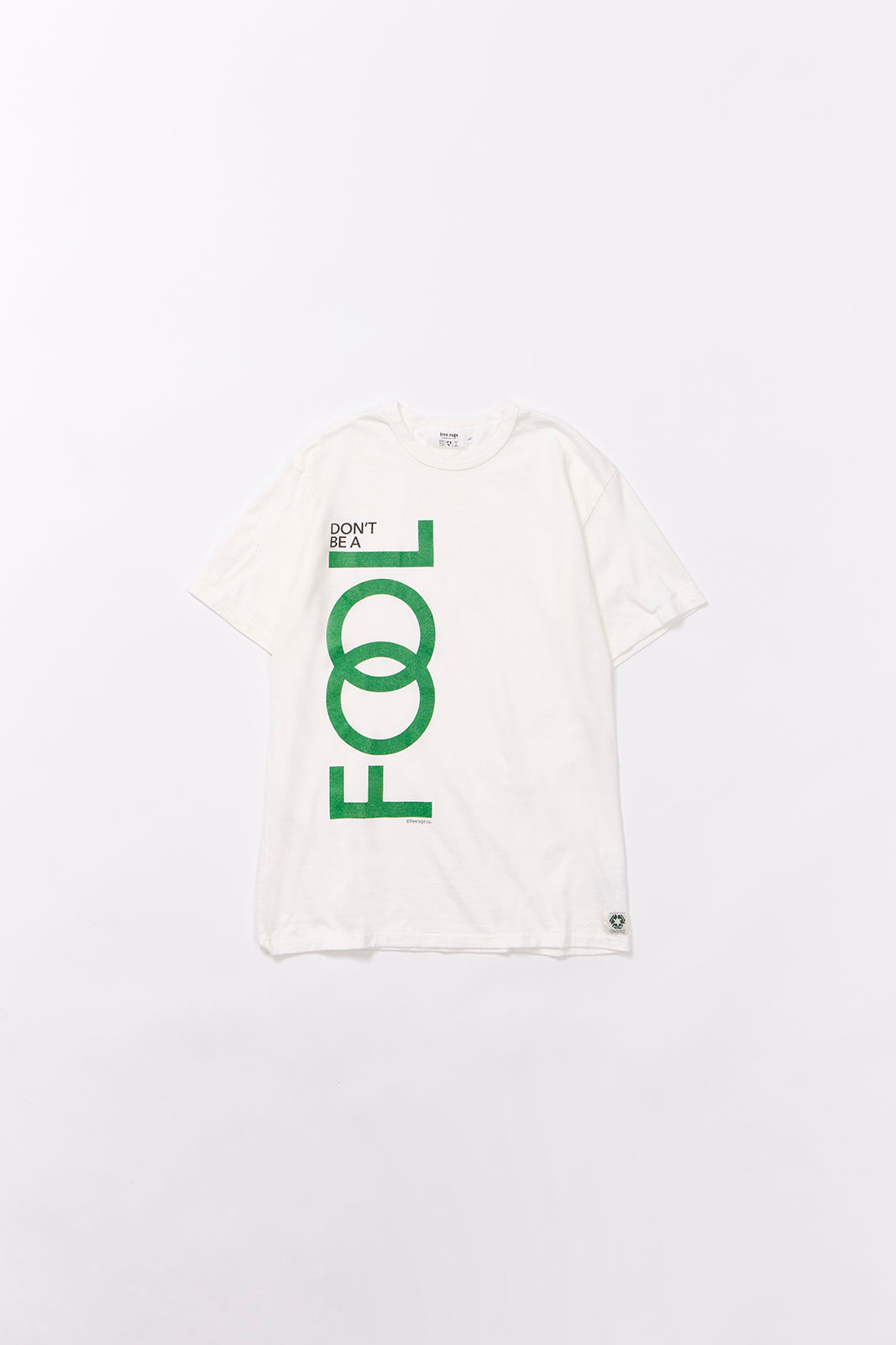 "Don’t Be A Fool" リサイクルコットンTee