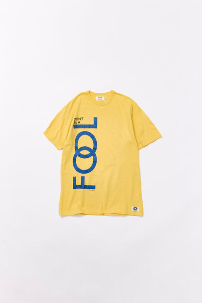 "Don’t Be A Fool" リサイクルコットンTee