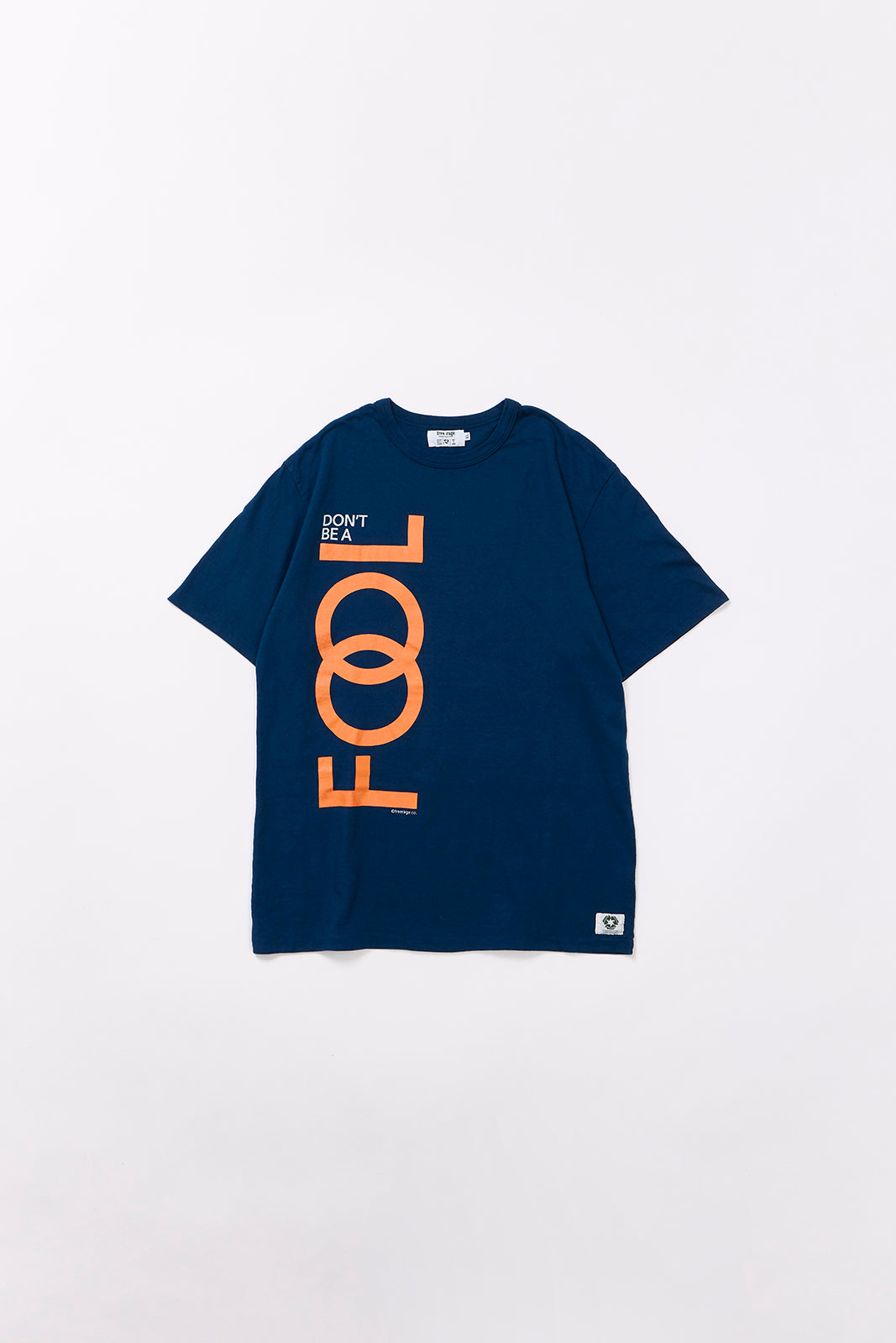 "Don’t Be A Fool" リサイクルコットンTee