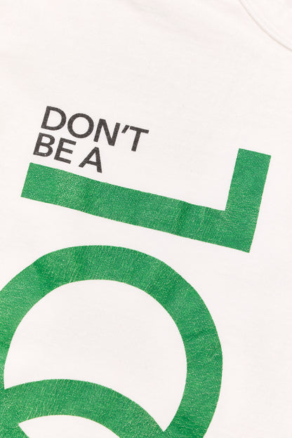 "Don’t Be A Fool" リサイクルコットンTee