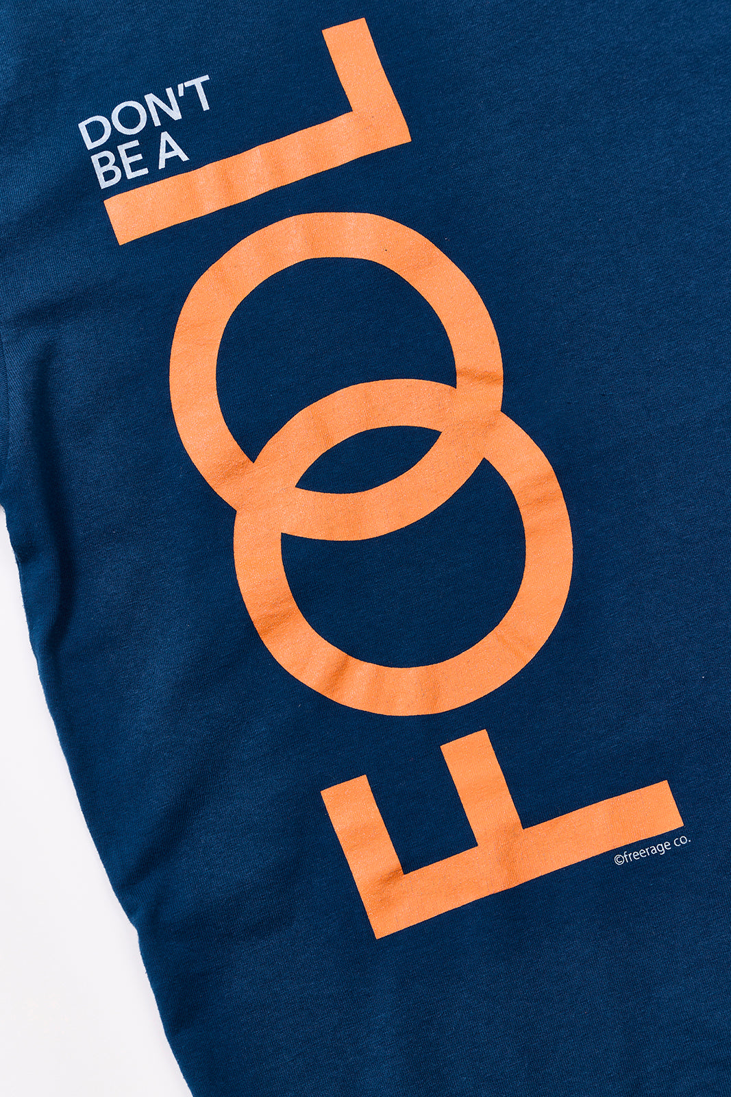"Don’t Be A Fool" リサイクルコットンTee